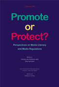 Book cover: Promote or Protect? Perspectives on Media Literacy and Media Regulations