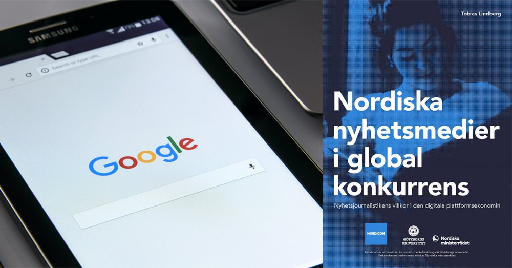 Två bilder: En Ipad som visar Googles startsida och omslaget till Nordiska nyheter i global konkurrens.