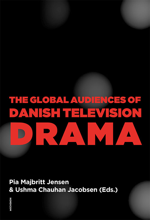 Cover of The Global Audiences of Danish Television Drama